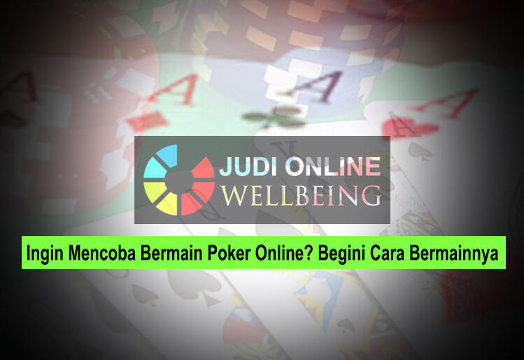 Poker Online? Begini Cara Bermainnya - Judi Online Android - Wellbeing